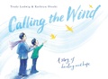 Cover: Calling the Wind - Knopf Books for Young Readers