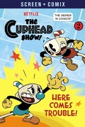 Cover: Here Comes Trouble! (The Cuphead Show!) - Random House Books for Young Readers