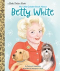 Cover: My Little Golden Book About Betty White - Golden Books