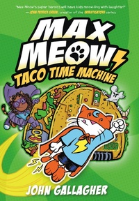 Enlarge image Cover: Max Meow Book 4: Taco Time Machine - Random House Graphic