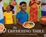 Cover: The Gathering Table - Knopf Books for Young Readers