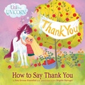 Cover: Uni the Unicorn: How to Say Thank You - Random House Books for Young Readers