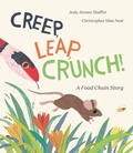 Cover: Creep, Leap, Crunch! A Food Chain Story - Knopf Books for Young Readers