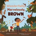 Cover: Wonderfully, Marvelously Brown - Random House Children's Books