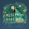 Cover: Miss Prim Goes Wild - Random House Children's Books
