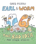 Cover: Earl & Worm #1: The Bad Idea and Other Stories - Knopf Books for Young Readers