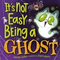 Cover: It's Not Easy Being A Ghost - Random House Books for Young Readers
