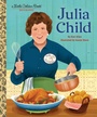 Cover: Julia Child: A Little Golden Book Biography - Golden Books