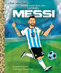Abbildung von: Mi Little Golden Book sobre Lionel Messi (My Little Golden Book About Lionel Messi Spanish Edition) - Golden Books