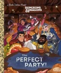 Cover: The Perfect Party! (Dungeons & Dragons) - Golden Books