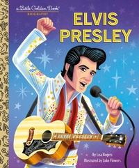 Abbildung von: Elvis Presley: A Little Golden Book Biography - Golden Books