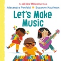 Cover: Let's Make Music (An All Are Welcome Board Book) - Knopf Books for Young Readers