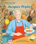 Cover: Jacques P&eacute;pin: A Little Golden Book Biography - Golden Books