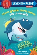 Cover: Tibur&oacute;n grande, tibur&oacute;n peque&ntilde;o van a la escuela (Big Shark, Little Shark Go to School Spanish Edition) - Random House Children's Books