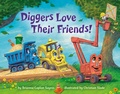 Cover: Diggers Love Their Friends! - Random House Books for Young Readers