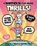 Cover: A Babymouse Flip Book: THRILLS! (Queen of the World + Our Hero) - Random House Graphic