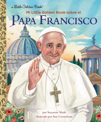 Abbildung von: Mi Little Golden Book sobre el Papa Francisco (My Little Golden Book About Pope Francis Spanish Edition) - Golden Books