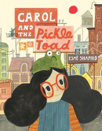 Enlarge image Cover: Carol and the Pickle-Toad - Tundra Books