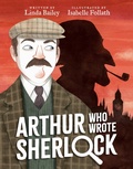 Cover: Arthur Who Wrote Sherlock - Tundra Books