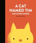 Cover: A Cat Named Tim and Other Stories - Tundra Books