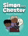 Cover: Super Family! (Simon and Chester Book #3) - Tundra Books