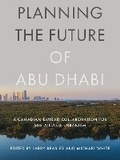 Cover: Planning the Future of Abu Dhabi - University of British Columbia Press