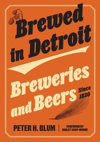 Abbildung von: Brewed in Detroit - Wayne State University Press