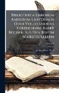 Cover: Bibliotheca Librorum Rariorum Universalis Oder Vollstaendiges Verzeichniss Rarer BA1/4cher, Aus Den Besten Schriftstellern - Hutson Street Press