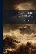 Cover: Mediae Noctis Consilium... - Hutson Street Press