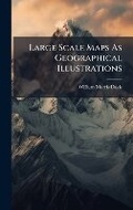Cover: Large Scale Maps As Geographical Illustrations - Hutson Street Press