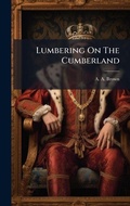 Cover: Lumbering On The Cumberland - Hutson Street Press