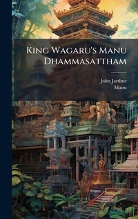 Abbildung von: King Wagaru's Manu Dhammasattham - Hutson Street Press