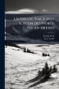 Cover: Landreise Nach den KA1/4sten des Nord-polar-Meeres - Hutson Street Press
