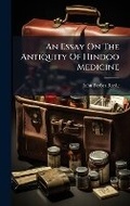 Cover: An Essay On The Antiquity Of Hindoo Medicine - Hutson Street Press