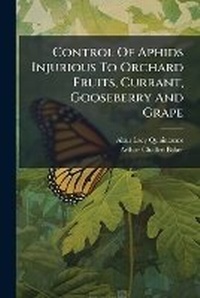 Enlarge image Cover: Control Of Aphids Injurious To Orchard Fruits, Currant, Gooseberry And Grape - Hutson Street Press