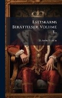 Abbildung von: Faeltskaerns Beraettelser, Volume 3... - Hutson Street Press