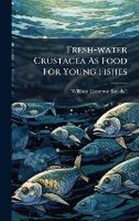 Abbildung von: Fresh-water Crustacea As Food For Young Fishes - Hutson Street Press