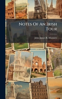 Abbildung von: Notes Of An Irish Tour - Hutson Street Press
