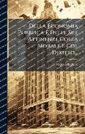 Cover: Della Economia Pubblica E Delle Sue Attinenze Colla Morale E Col Diritto... - Hutson Street Press