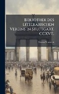 Cover: Bibliothek des litterarischen Vereins in Stuttgart. CCXVII. - Hutson Street Press