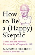 Cover: How to Be a (Happy) Skeptic - Headline Press