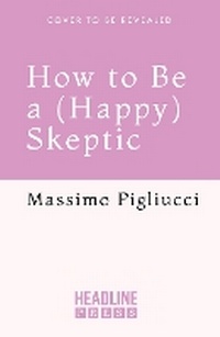 Abbildung von: How to Be a (Happy) Skeptic - Headline Press