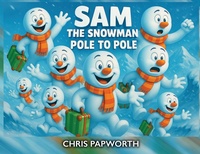Enlarge image Cover: Sam The Snowman - Pole To Pole - Chris & Geord