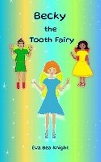 Enlarge image Cover: Becky the Tooth Fairy - Eva Bea Knight
