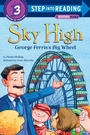 Cover: Sky High: George Ferris's Big Wheel - Random House Children's Books