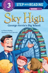 Abbildung von: Sky High: George Ferris's Big Wheel - Random House Books for Young Readers