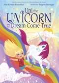 Cover: Uni the Unicorn and the Dream Come True - Random House Books for Young Readers