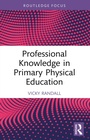 Cover: Professional Knowledge in Primary Physical Education - Routledge