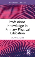 Cover: Professional Knowledge in Primary Physical Education - Routledge