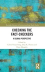 Cover: Checking the Fact-Checkers - Routledge